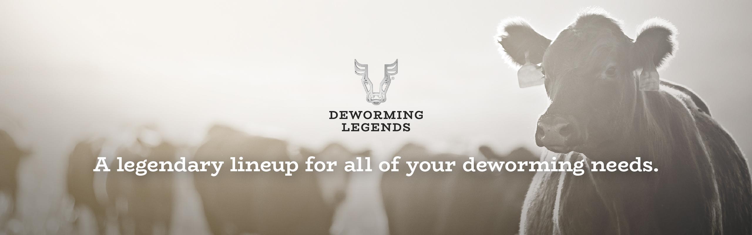 Banner for Deworming legends with the logo and a cow in the background, the text reads: A legendary lineup for all of your deworming needs