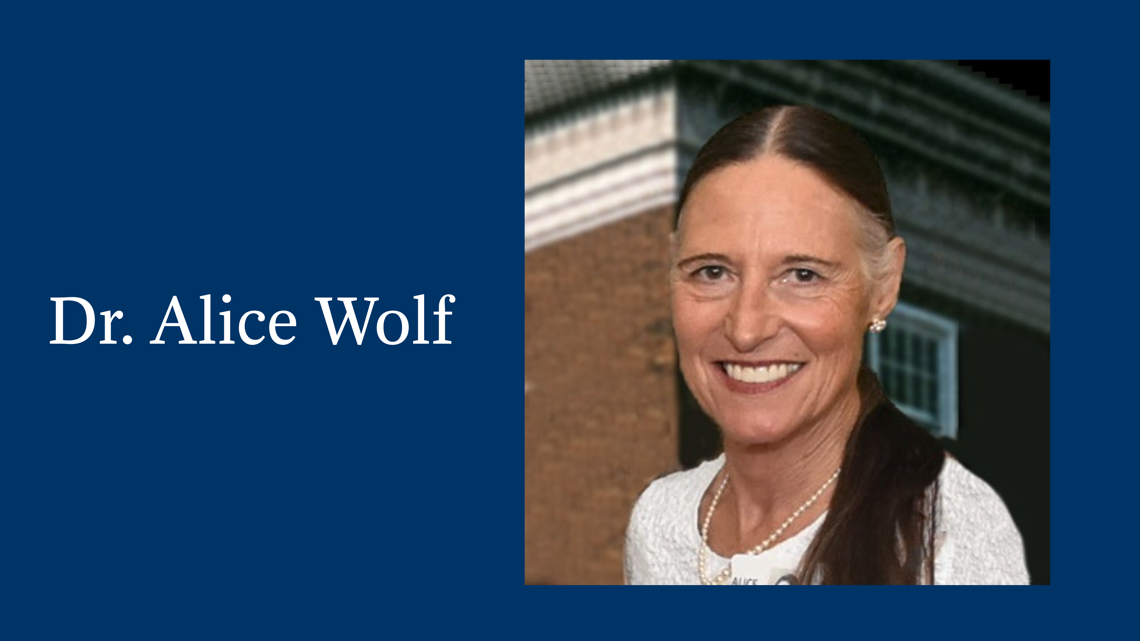 Dr. Alice Wolf